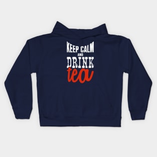 Keep calm and drink Tea Kids Hoodie